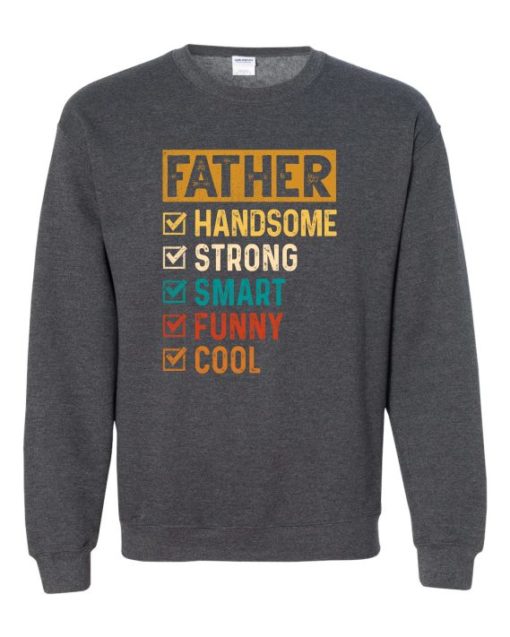 FATHER - HANDSOME, STRONG  - Adult Crew Neck Sweatshirt (Unisex)