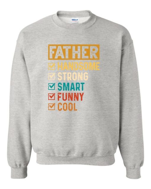 FATHER - HANDSOME, STRONG  - Adult Crew Neck Sweatshirt (Unisex)