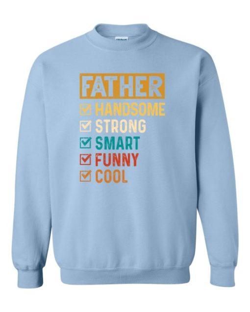 FATHER - HANDSOME, STRONG  - Adult Crew Neck Sweatshirt (Unisex)