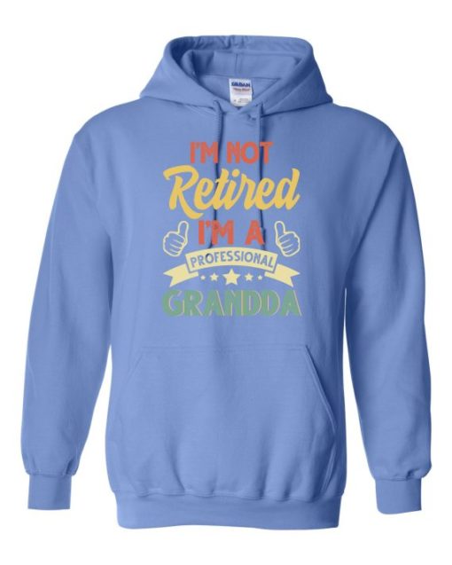 I AM NOT RETIRED  - Adult Hooded Sweatshirt (Unisex)