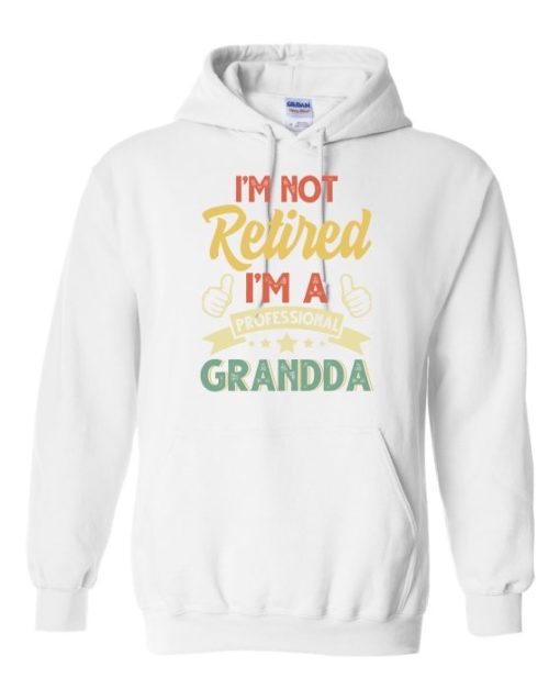 I AM NOT RETIRED  - Adult Hooded Sweatshirt (Unisex)