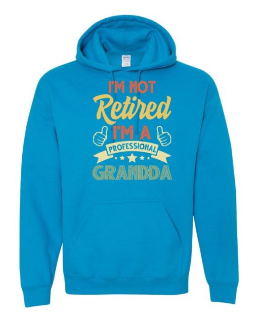I AM NOT RETIRED  - Adult Hooded Sweatshirt (Unisex)