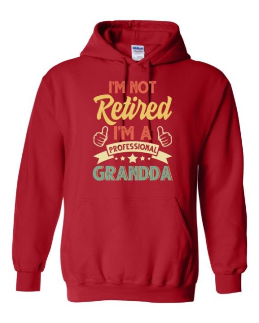 I AM NOT RETIRED  - Adult Hooded Sweatshirt (Unisex)
