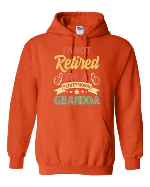 I AM NOT RETIRED  - Adult Hooded Sweatshirt (Unisex)