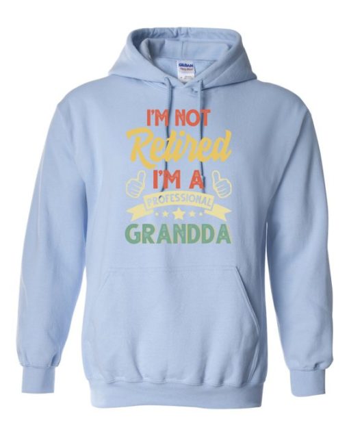 I AM NOT RETIRED  - Adult Hooded Sweatshirt (Unisex)