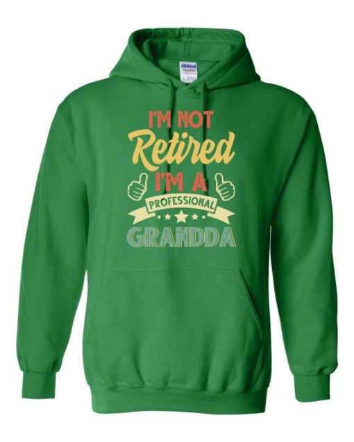 I AM NOT RETIRED  - Adult Hooded Sweatshirt (Unisex)
