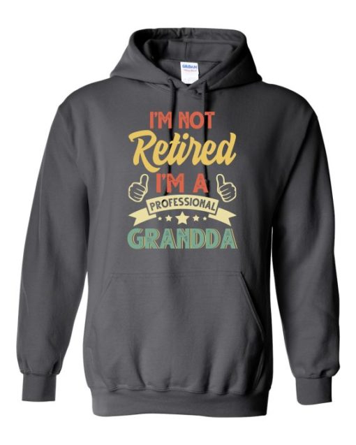 I AM NOT RETIRED  - Adult Hooded Sweatshirt (Unisex)