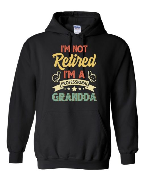 I AM NOT RETIRED  - Adult Hooded Sweatshirt (Unisex)