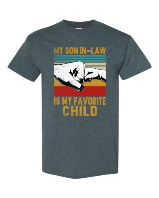 MY SON IN LAW IS MY FAVORITE CHILD - Adult Round-neck T-shirt