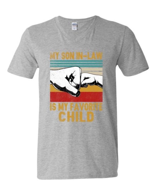 MY SON IN LAW IS MY FAVORITE CHILD - Adult V-neck T-shirt