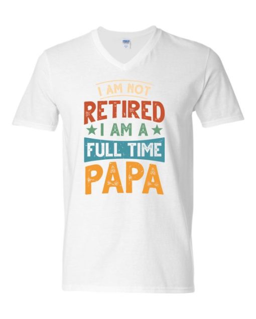 IM NOT RETIRED I AM A FULL TIME PAPA