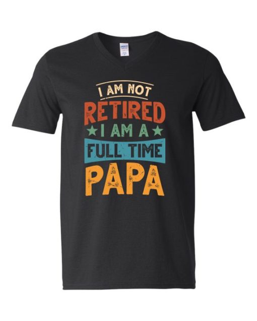 IM NOT RETIRED I AM A FULL TIME PAPA