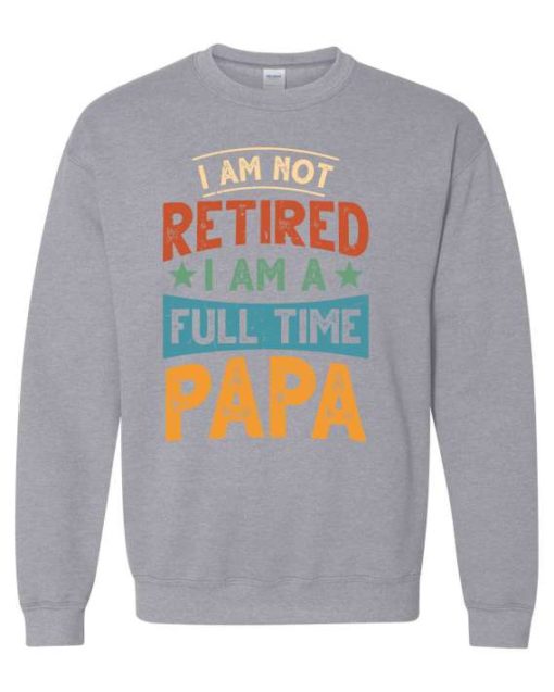 FULL TIME PAPA  - Adult Crew Neck Sweatshirt (Unisex)