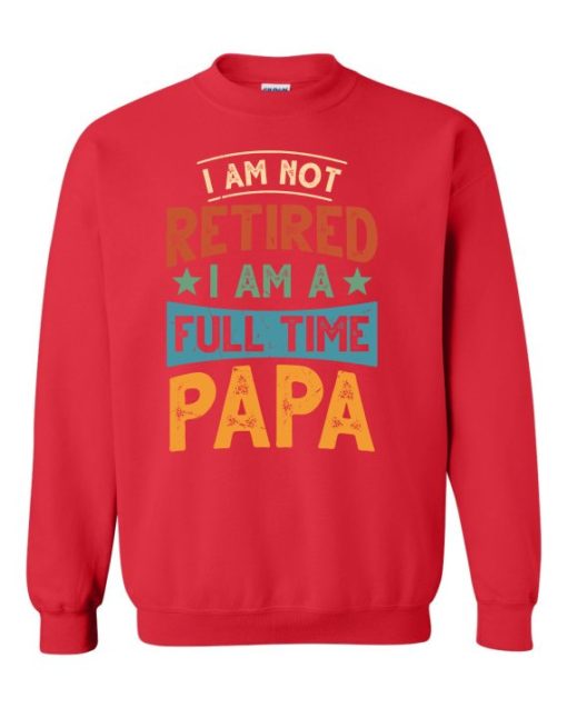 FULL TIME PAPA  - Adult Crew Neck Sweatshirt (Unisex)