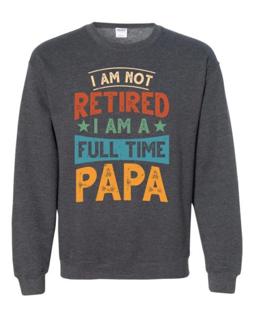 FULL TIME PAPA  - Adult Crew Neck Sweatshirt (Unisex)