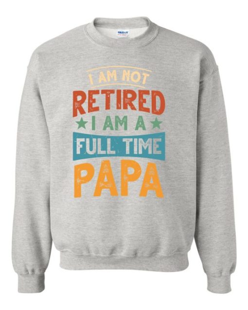 FULL TIME PAPA  - Adult Crew Neck Sweatshirt (Unisex)