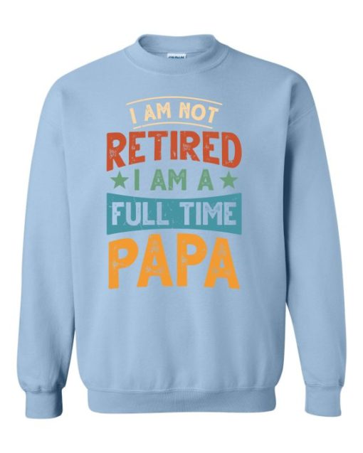 FULL TIME PAPA  - Adult Crew Neck Sweatshirt (Unisex)