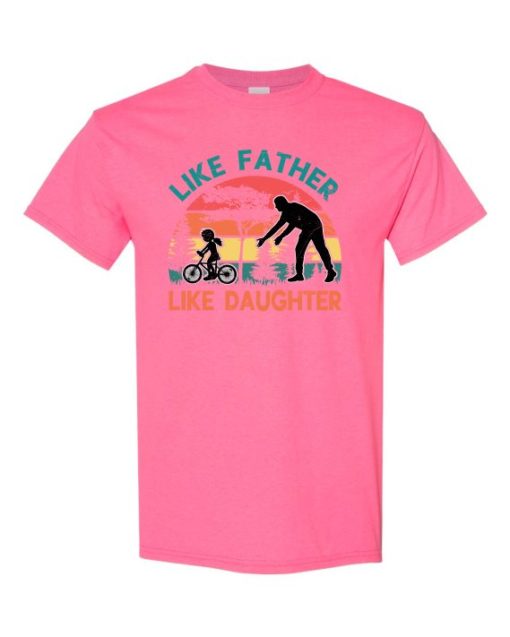 LIKE FATHER LIKE DAUGHTER - Adult Round-neck T-shirt