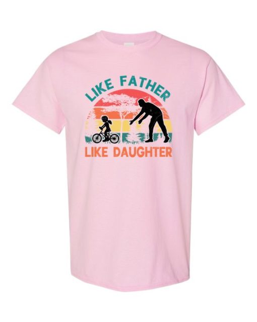 LIKE FATHER LIKE DAUGHTER - Adult Round-neck T-shirt