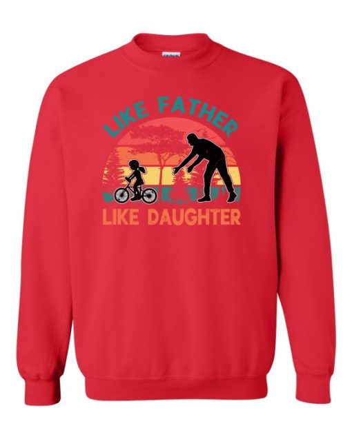 LIKE FATHER LIKE DAUGHTER - Adult Crew Neck Sweatshirt (Unisex)