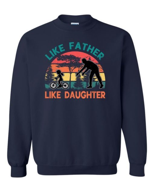 LIKE FATHER LIKE DAUGHTER - Adult Crew Neck Sweatshirt (Unisex)