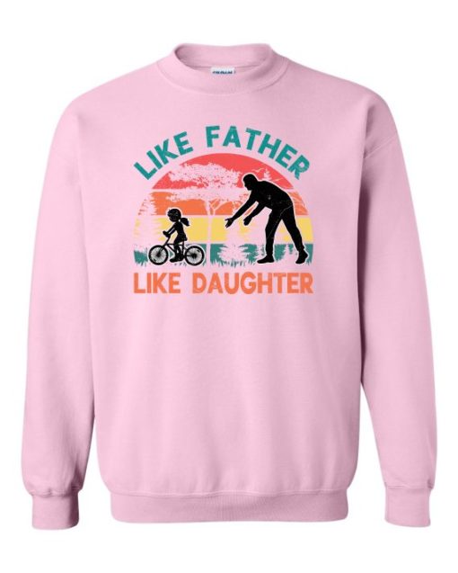 LIKE FATHER LIKE DAUGHTER - Adult Crew Neck Sweatshirt (Unisex)