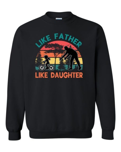 LIKE FATHER LIKE DAUGHTER - Adult Crew Neck Sweatshirt (Unisex)