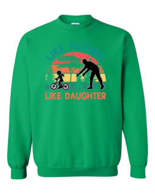 LIKE FATHER LIKE DAUGHTER - Adult Crew Neck Sweatshirt (Unisex)