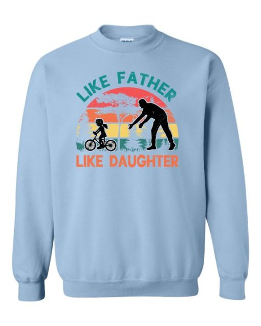 LIKE FATHER LIKE DAUGHTER - Adult Crew Neck Sweatshirt (Unisex)