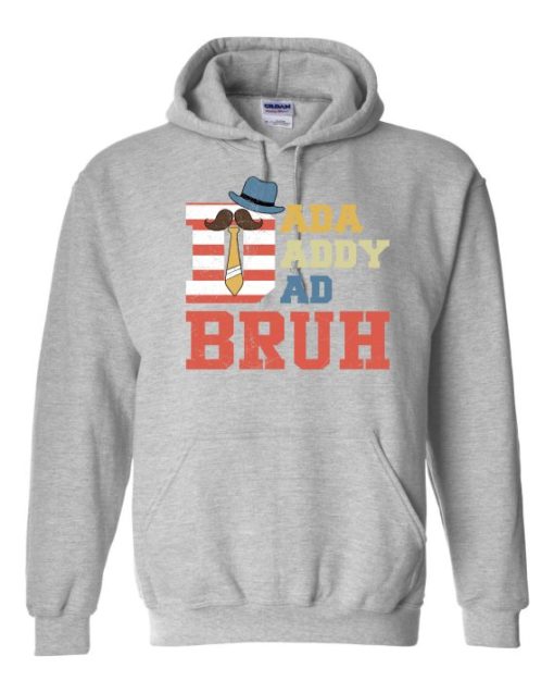 DADA DADDY DAD BRUH  - Adult Hooded Sweatshirt (Unisex)