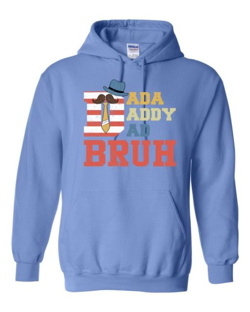 DADA DADDY DAD BRUH  - Adult Hooded Sweatshirt (Unisex)