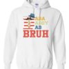 DADA DADDY DAD BRUH  - Adult Hooded Sweatshirt (Unisex)