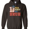DADA DADDY DAD BRUH  - Adult Hooded Sweatshirt (Unisex)