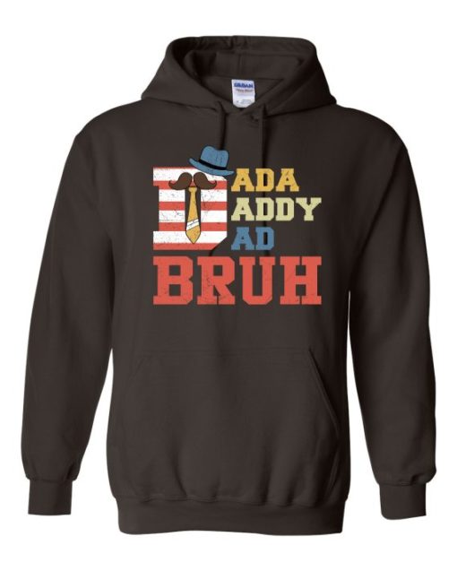DADA DADDY DAD BRUH  - Adult Hooded Sweatshirt (Unisex)