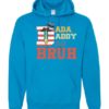 DADA DADDY DAD BRUH  - Adult Hooded Sweatshirt (Unisex)