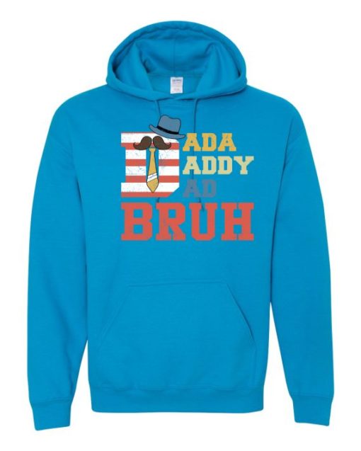 DADA DADDY DAD BRUH  - Adult Hooded Sweatshirt (Unisex)