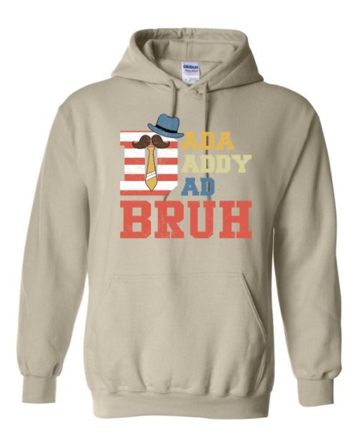 DADA DADDY DAD BRUH  - Adult Hooded Sweatshirt (Unisex)