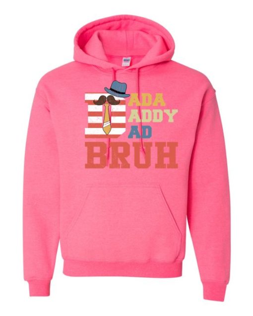 DADA DADDY DAD BRUH  - Adult Hooded Sweatshirt (Unisex)