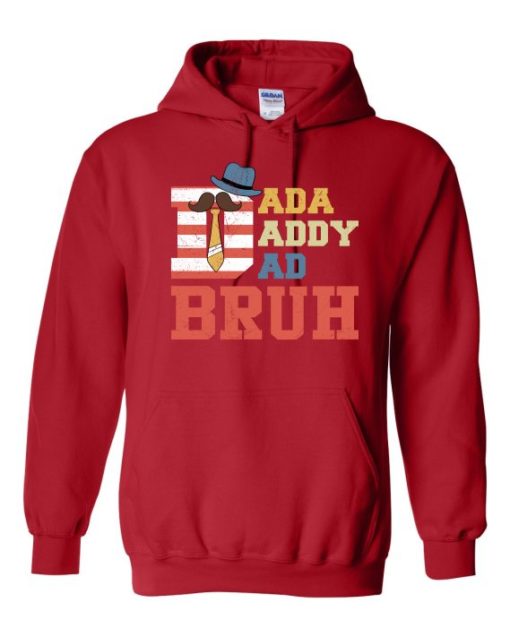 DADA DADDY DAD BRUH  - Adult Hooded Sweatshirt (Unisex)