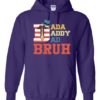DADA DADDY DAD BRUH  - Adult Hooded Sweatshirt (Unisex)
