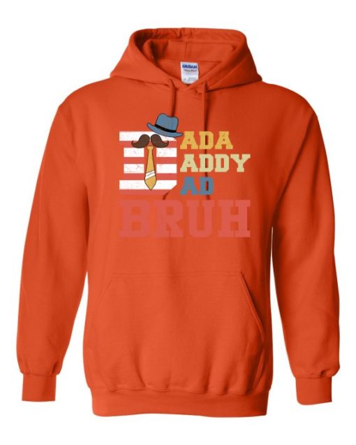 DADA DADDY DAD BRUH  - Adult Hooded Sweatshirt (Unisex)