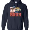 DADA DADDY DAD BRUH  - Adult Hooded Sweatshirt (Unisex)