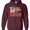 DADA DADDY DAD BRUH  - Adult Hooded Sweatshirt (Unisex)