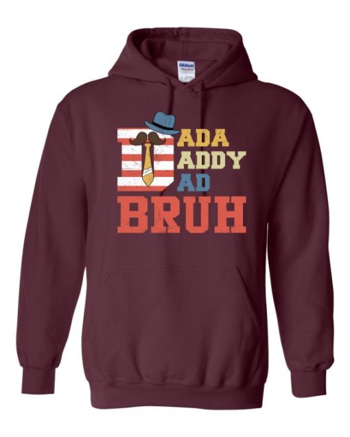DADA DADDY DAD BRUH  - Adult Hooded Sweatshirt (Unisex)