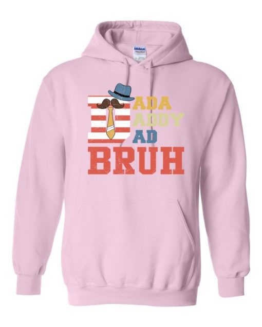 DADA DADDY DAD BRUH  - Adult Hooded Sweatshirt (Unisex)