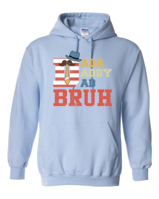 DADA DADDY DAD BRUH  - Adult Hooded Sweatshirt (Unisex)