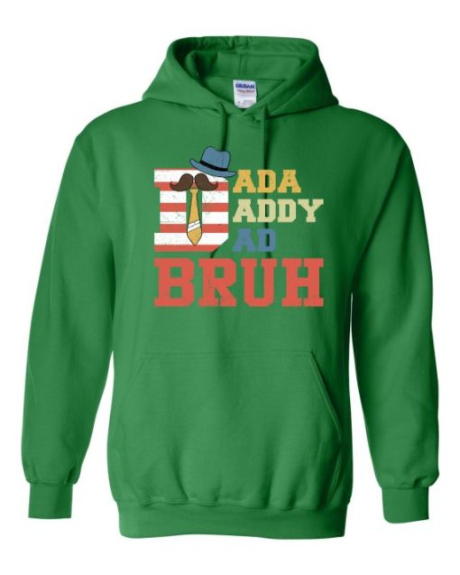 DADA DADDY DAD BRUH  - Adult Hooded Sweatshirt (Unisex)