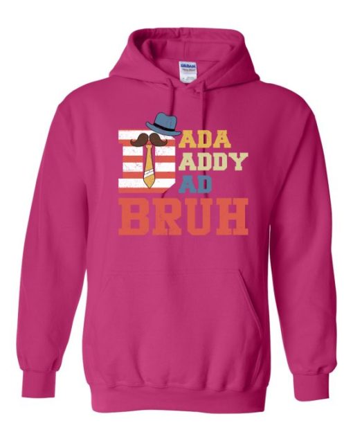 DADA DADDY DAD BRUH  - Adult Hooded Sweatshirt (Unisex)