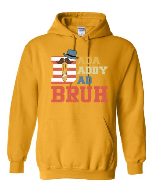 DADA DADDY DAD BRUH  - Adult Hooded Sweatshirt (Unisex)