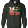 DADA DADDY DAD BRUH  - Adult Hooded Sweatshirt (Unisex)